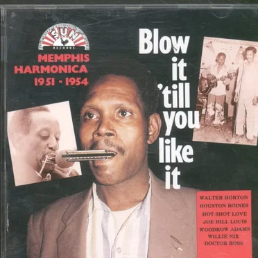 Blow It 'till You Like It = Memphis Harmonica 1951 - 1954 by Various Artists - album cover