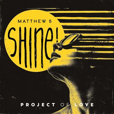 Matthew 5 - Shine! by Project Of Love - album cover