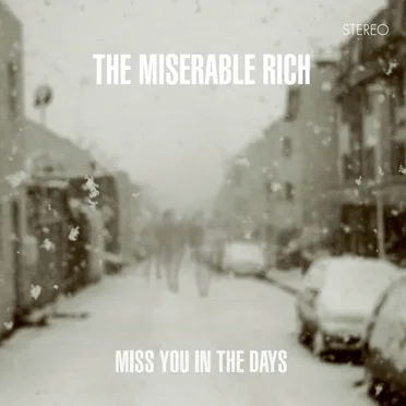 Miss You in the Days by The Miserable Rich - album cover