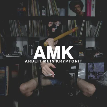Arbeit mein Kryptonit by AMK - album cover
