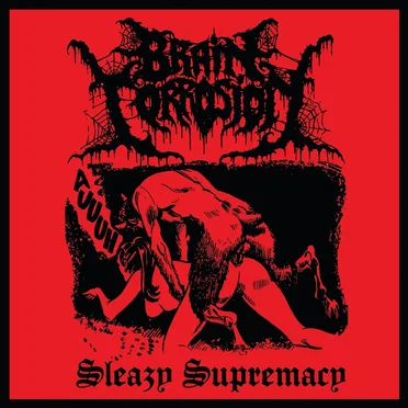 Sleazy Supremacy by Brain Corrosion - album cover