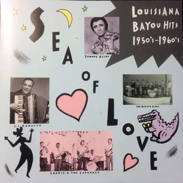 Sea of Love: Louisiana Bayou Hits, 1950s-1960s by Various Artists - album cover