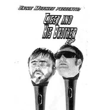 Uncle Muscles Presents: Casey and His Brother Tim and Eric by Tim and Eric - album cover