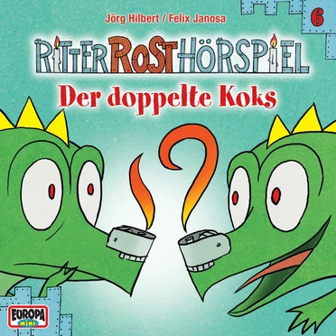 Ritter Rost Hörspiel 6: Der doppelte Koks by Jörg Hilbert - album cover