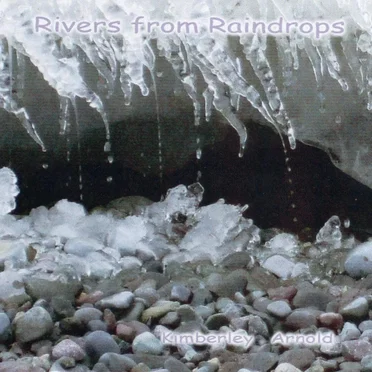 Rivers From Raindrops by Kimberley Arnold - album cover