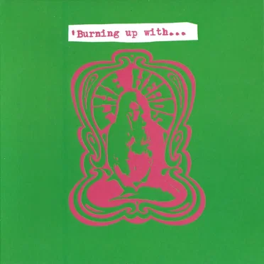 ’Burning Up With…