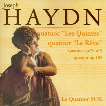 Quatuor "Les quintes" / Quatuor "Le rève" / Quatuor Op. 76 n°3 / Quatuor Op. 103