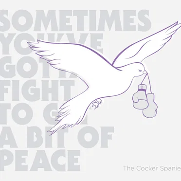 Sometimes You’ve Gotta Fight to Get a Bit of Peace