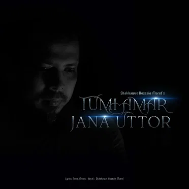 Tumi Amar Jana Uttor by Shakhawat Hossain Maruf - album cover