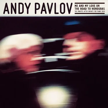 Me and My Love on the Road to Honduras by Andy Pavlov - album cover