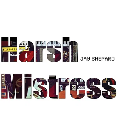Harsh Mistress by Jay Shepard - album cover