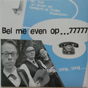 Bel me even op... 77777 by Familietrio De Tivolies - album cover