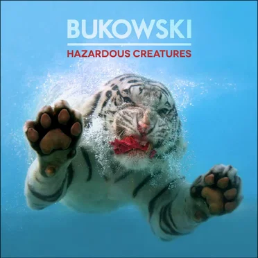 Hazardous Creatures by Bukowski - album cover