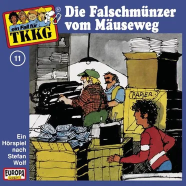 TKKG 11: Die Falschmünzer vom Mäuseweg by Stefan Wolf - album cover