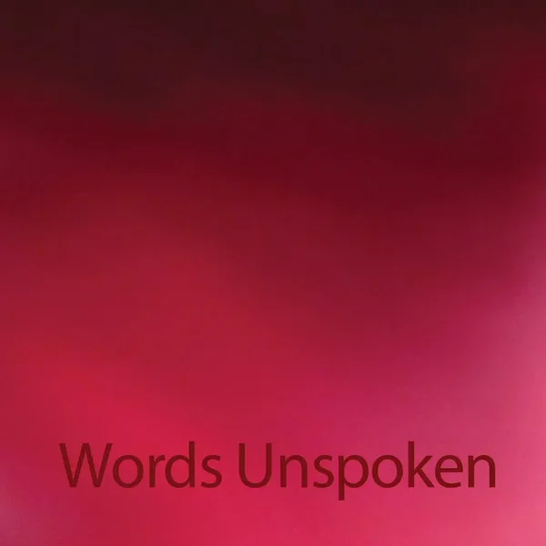 Words Unspoken