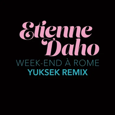 Week‐end à Rome (Yuksek remix)