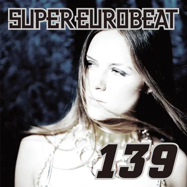 Super Eurobeat, Volume 139 by Various Artists - album cover