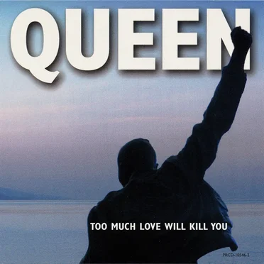 Too Much Love Will Kill You