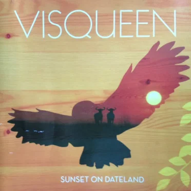 Sunset on Dateland by Visqueen - album cover