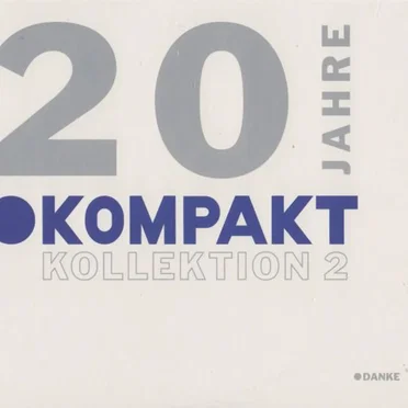 20 Jahre Kompakt / Kollektion 2 by Various Artists - album cover