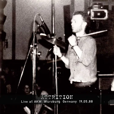 Live at Akw. Wurzburg. Germany. 19.05.1988 by Attrition - album cover