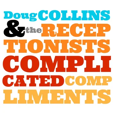 Complicated Compliments by Doug Collins and the Receptionists - album cover