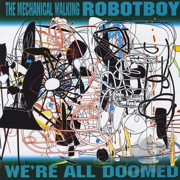 Baby, Baby We're All Doomed by The Mechanical Walking Robotboy - album cover