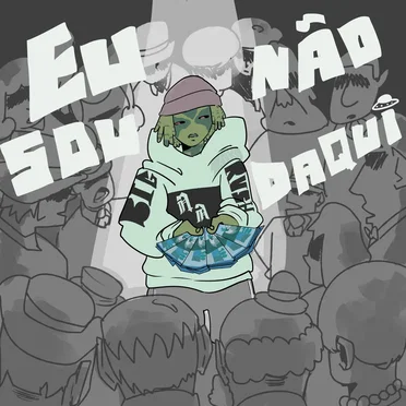 EU NÃO SOU DAQUI