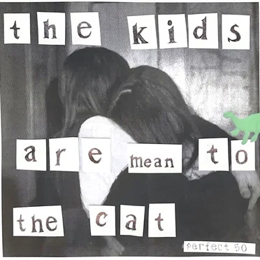the kids are mean to the cat by Perfect 50 - album cover