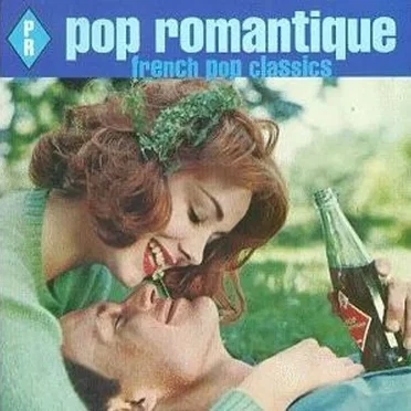 Pop Romantique: French Pop Classics by Various Artists - album cover