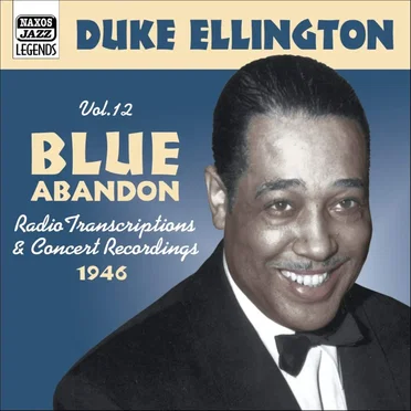 Duke Ellington, Volume 12: Blue Abandon, Radio Transcriptions & Concert Recordings 1946