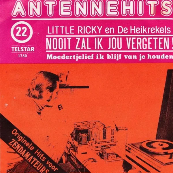 Antennehits 22: Nooit zal ik jou vergeten / Moedertjelief, ik blijf van je houden!