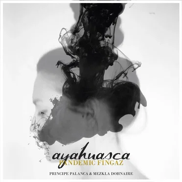 Ayahuasca by Pandemic Fingaz - album cover