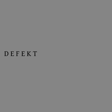 DEFEKT