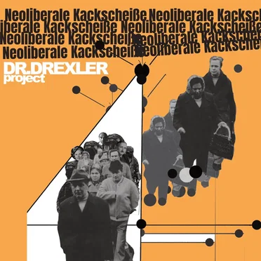 Neoliberale Kackscheiße by Dr. Drexler Project - album cover