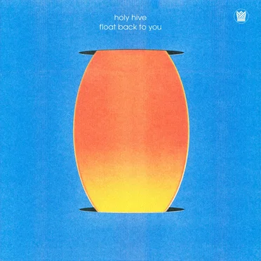 Float Back to You by Holy Hive - album cover
