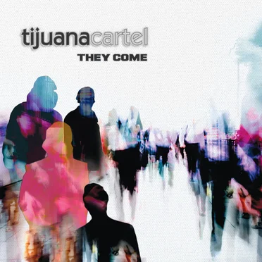 They Come by Tijuana Cartel - album cover