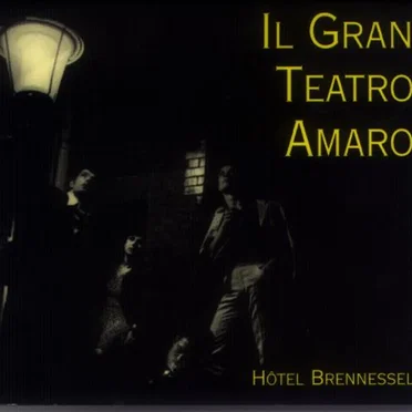 Hôtel Brennessel by Il Gran Teatro Amaro - album cover
