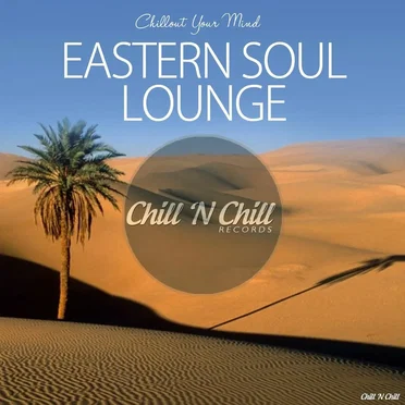 Eastern Soul Lounge (Chillout Your Mind) by Various Artists - album cover