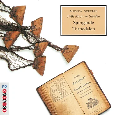 Musica Sveciae: Folk Music in Sweden: Sjungande Tornedalen by Various Artists - album cover
