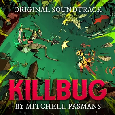 KILLBUG (Original Game Soundtrack) by Mitchell Pasmans - album cover