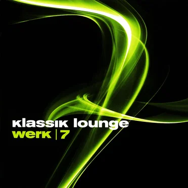 Klassik Lounge, Werk 7 by Various Artists - album cover