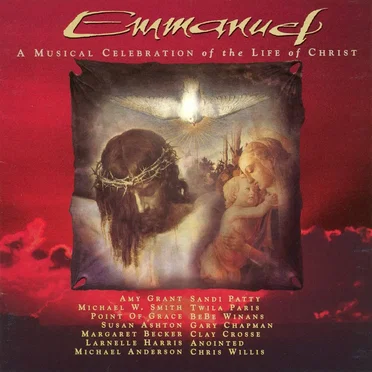 Emmanuel: A Musical Celebration of the Life of Christ by Various Artists - album cover