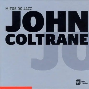 Mitos do jazz, Volume 18: John Coltrane