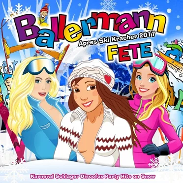Ballermann Fete: Apres Ski Kracher 2017 by Various Artists - album cover