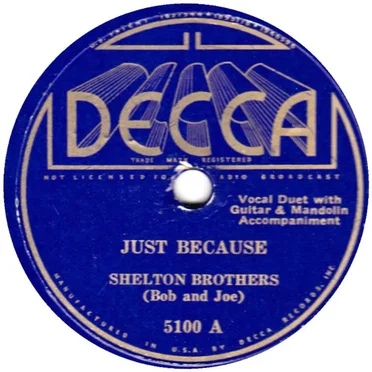 Just Because / Who Wouldn't Be Lonely? by Shelton Brothers (Bob and Joe) - album cover
