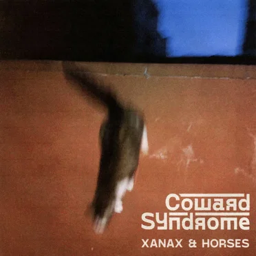 Xanax & Horses by Coward Syndrome - album cover