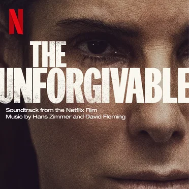 The Unforgivable: Soundtrack from the Netflix Film