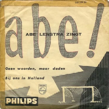 Geen woorden, maar daden / Bij ons in Holland by Abe Lenstra - album cover