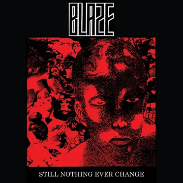 Still Nothing Ever Change by Blaze - album cover